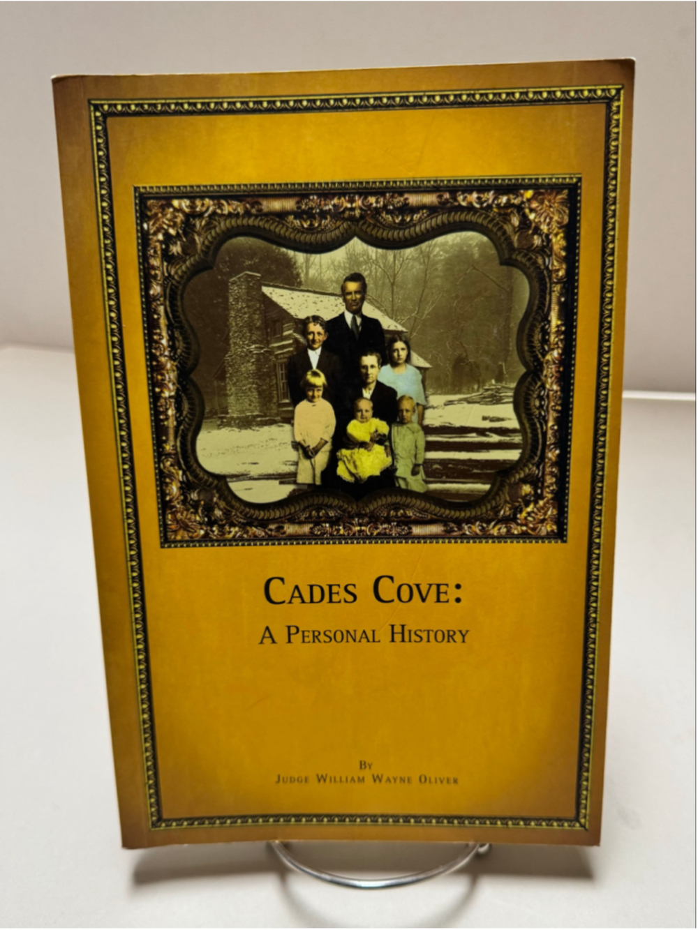 Cades Cove: A Personal History (2014, paperback) Judge William Wayne Oliver